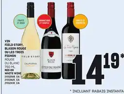 Provigo VIN FIELD STORY, BLASON ROUGE OU LES TROIS PIGNON, 750 ML offer