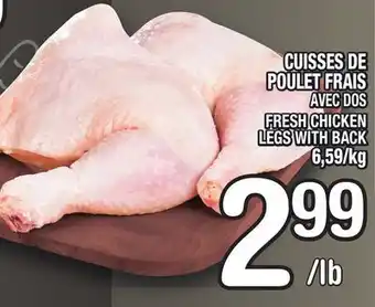 Marche Ami CUISSES DE POULET FRAIS AVEC DOS | FRESH CHICKEN LEGS WITH BACK offer