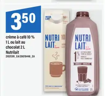 Maxi CRÈME À CAFÉ 10 % 1 L OU LAIT AU CHOCOLAT 2 L NUTRILAIT offer