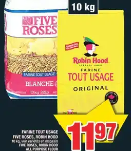 Super C FARINE TOUT USAGE FIVE ROSES, ROBIN HOOD | FIVE ROSES, ROBIN HOOD ALL PURPOSE FLOUR offer