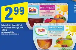 Maxi BOLS DE FRUITS DOLE 4X107 ML OU COLLATIONS FRUIT 'N GEL DOLE 4X123 G offer