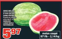 Super C GROS MELON D'EAU ENTIER SANS PÉPINS | SEEDLESS LARGE WHOLE WATERMELON offer