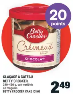 Super C GLAÇAGE À GÂTEAU BETTY CROCKER | BETTY CROCKER CAKE ICING offer