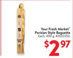 Walmart Your Fresh Market Parisian Style Baguette offer