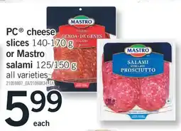 Fortinos PC CHEESE SLICES 140-170 G OR MASTRO SALAMI 125/150 G offer
