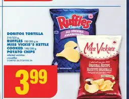 No Frills DORITOS TORTILLA, 210/235 g, RUFFLES. 180-200 g or MISS VICKIE'S KETTLE COOKED, 190/200 g POTATO CHIPS offer