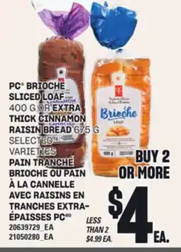 Independent Grocer PC BRIOCHE SLICED LOAF 400 G OR EXTRA THICK CINNAMON RAISIN BREAD, 675 G offer