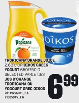 Independent Grocer TROPICANA ORANGE JUICE 2.63 L OR OIKOS GREEK YOGURT 650/750 G offer