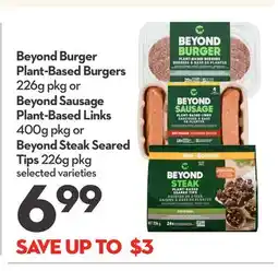 Longo's Beyond Burger Plant-Based Burgers 226g pkg or Beyond Sausage Plant-Based Links 400g pkg or Beyond Steak Seared Tips 226g pkg offer