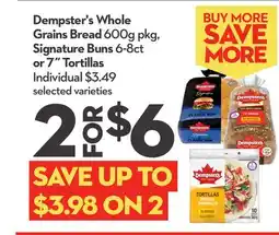 Longo's Dempster's Whole Grains Bread 600g pkg, Signature Buns 6-8ct or 7˝ Tortillas offer