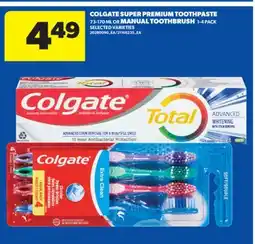 Real Canadian Superstore COLGATE SUPER PREMIUM TOOTHPASTE, 73-170 ML OR MANUAL TOOTHBRUSH, 1-4 PACK offer