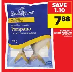 Real Canadian Superstore SEA QUEST WHOLE POMPANO, 800 G offer