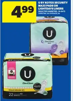 Real Canadian Superstore U BY KOTEX SECURITY MAXI PADS OR LIGHTDAYS LINERS, 14-64'S offer