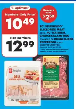 Real Canadian Superstore PC SPLENDIDO SLICED DELI MEAT, 200 G, PC NATURAL CHOICE SALAMI TRIO, 250/400 G OR ROMA SLICED PEPPERONI, 900 G offer