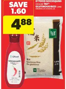 Real Canadian Superstore O'FOOD GOCHUJANG, 215 G OR T&T GLUTINOUS RICE, 1.8 KG offer