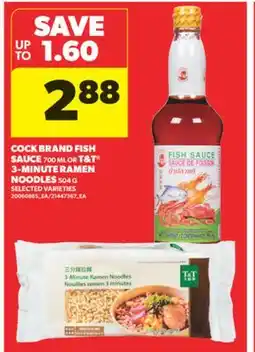 Real Canadian Superstore COCK BRAND FISH SAUCE, 700 ML OR T&T 3-MINUTE RAMEN NOODLES, 504 G offer