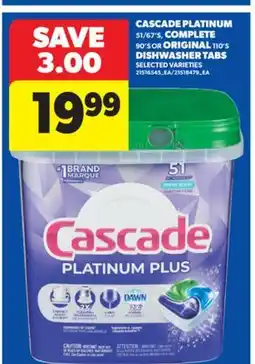 Real Canadian Superstore CASCADE PLATINUM, 51/67'S, COMPLETE, 90'S OR ORIGINAL, 110'S DISHWASHER TABS offer