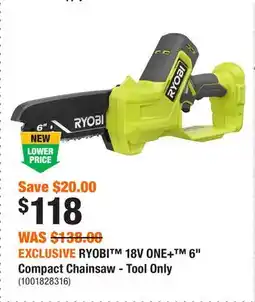 Home Depot EXCLUSIVE RYOBI 18V ONE+ 6 Compact Chainsaw - Tool Only offer