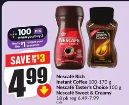 Chalo FreshCo Nescafé Rich Instant Coffee 100-170 g Nescafé Taster's Choice 100 g Nescafé Sweet & Creamy 18 pk offer