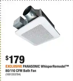 Home Depot EXCLUSIVE PANASONIC WhisperRemodel 80/110 CFM Bath Fan offer