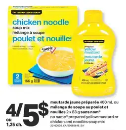 L'Intermarché MOUTARDE JAUNE PRÉPARÉE 400 ML OU MÉLANGE DE SOUPE AU POULET ET NOUILLES 2 X 83 G SANS NOM offer