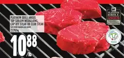 Metro PLATINUM GRILL ANGUS TOP SIRLOIN MEDALLIONS, CAP OFF STEAK OR CLUB STEAK offer