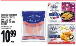 Metro HIGH LINER BREADED SIGNATURE PACKS, PAN SEAR OR CATCH OF THE DAY FILLETS offer