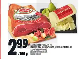 Metro SAN DANIELE PROSCIUTTO, MASTRO HAM, GENOA SALAMI, CHORIZO SALAMI OR SAPUTO PROVOLONE offer