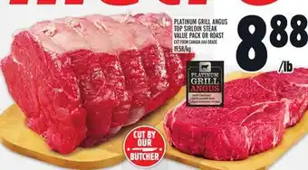 Metro PLATINUM GRILL ANGUS TOP SIRLOIN STEAK VALUE PACK OR ROAST offer