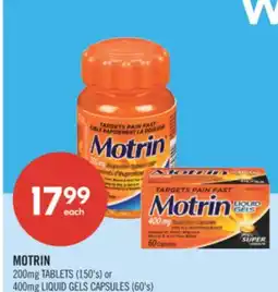 Shoppers Drug Mart MOTRIN 200mg TABLETS (150's) or 400mg LIQUID GELS CAPSULES (60's) offer