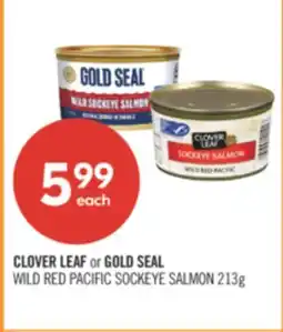 Shoppers Drug Mart CLOVER LEAF or GOLD SEAL WILD RED PACIFIC SOCKEYE SALMON offer