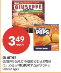 Shoppers Drug Mart DR. OETKER GIUSEPPE GARLIC FINGERS (317g), PANINI (2 x 125g) or PILLSBURY PIZZA POPS (4's) offer