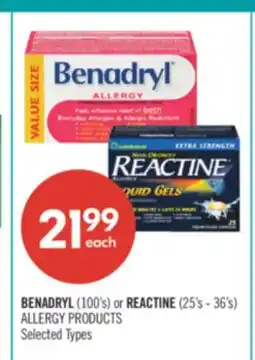 Shoppers Drug Mart BENADRYL (100's) or REACTINE (25's - 36's) ALLERGY PRODUCTS offer