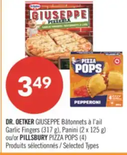 Pharmaprix DR. OETKER GIUSEPPE Garlic Fingers (317 g), Panini (2 x 125 g) or PILLSBURY PIZZA POPS (4) offer