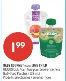 Pharmaprix BABY GOURMET or LOVE CHILD BIOLOGIQUE Baby Food Pouches (128 mL) offer