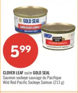 Pharmaprix CLOVER LEAF or GOLD SEAL Wild Red Pacific Sockeye Salmon offer