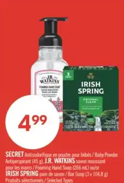 Pharmaprix SECRET Baby Powder Antiperspirant (45 g), J.R. WATKINS savon Foaming Hand Soap (266 mL) or IRISH SPRING Bar Soap (3 x 104,8 g offer