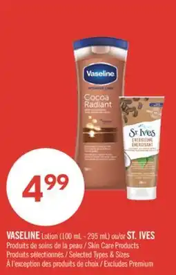Pharmaprix VASELINE Lotion(100mL-295mL) OR ST.IVES Skin Care Products offer