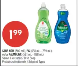 Pharmaprix NO NAME (800 mL), PC (638 mL - 739 mL) or PALMOLIVE (591 mL - 828 mL) Savon Dish Soap offer