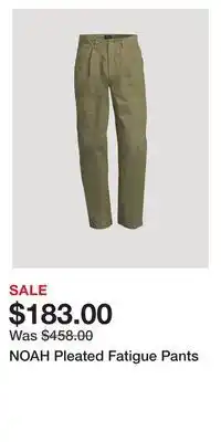 Holt Renfrew NOAH Pleated Fatigue Pants offer