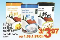 T&T Supermarket T&T LAIT DE COCO/CRÈME DE NOIX DE COCO offer