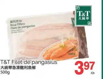T&T Supermarket T&T FILET DE PANGASIUS, 500G offer