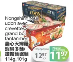 T&T Supermarket NONGSHIM NOUI, UDON AVEC, CREVETTES/ GRAND BOIL TANTANMEN, 114G, 101G offer