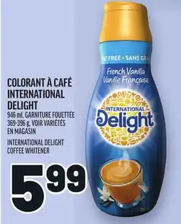 Metro COLORANT À CAFÉ INTERNATIONAL DELIGHT | INTERNATIONAL DELIGHT COFFEE WHITENER offer