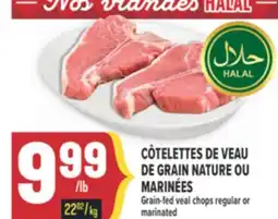 Marché Adonis CÔTELETTES DE VEAU DE GRAIN NATURE OU MARINÉES | Grain-fed veal chops regular or marinated offer