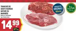 Marché Adonis TRANCHES DE GIGOT D'AGNEAU NATURE OU MARINÉES | NATURE OR MARINATED LEG OF LAMB SLICES offer