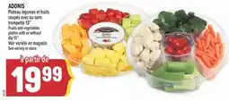 Marché Adonis ADONIS PLATEAU LÉGUMES ET FRUITS COUPÉS AVEC OU SANS TREMPETTE 13 | FRUITS AND VEGETABLES PLATTER WITH OR WITHOUT DIP 13 offer