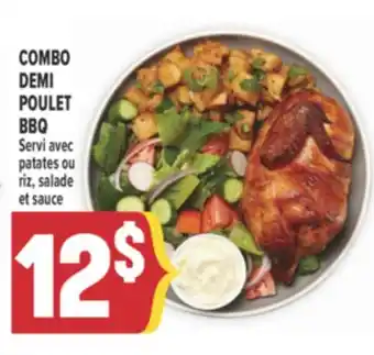 Marché Adonis COMBO DEMI POULET BBQ SERVI AVEC PATATES OU RIZ, SALADE ET SAUCE offer