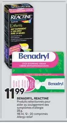 Brunet BENADRYL, REACTINE Produits sélectionnés pour aider au soulagement des symptômes d'allergie offer
