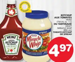 Marches Tradition HEINZ (750 mL or 1 L) OR KRAFT MIRACLE WHIP (890 mL) TOMATO KETCHUP OR SPREAD offer